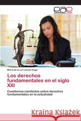 Los derechos fundamentales en el siglo XXI Lozano Gago, María de la Luz 9783659052323 Editorial Academica Espanola - książka