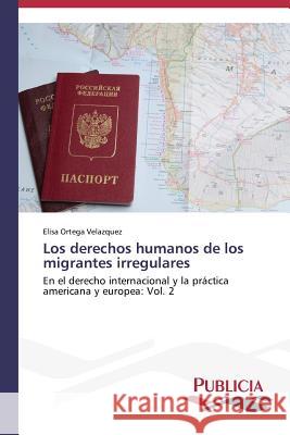 Los derechos humanos de los migrantes irregulares Ortega Velazquez Elisa 9783639555455 Publicia - książka