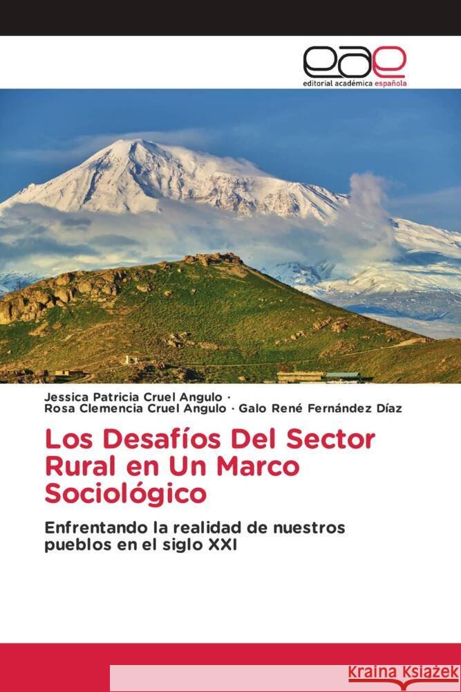 Los Desafíos Del Sector Rural en Un Marco Sociológico Cruel Angulo, Jessica Patricia, Cruel Angulo, Rosa Clemencia, Fernández Díaz, Galo René 9786203877595 Editorial Académica Española - książka