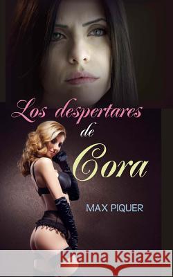Los despertares de Cora Piquer, Max 9781503230460 Createspace - książka