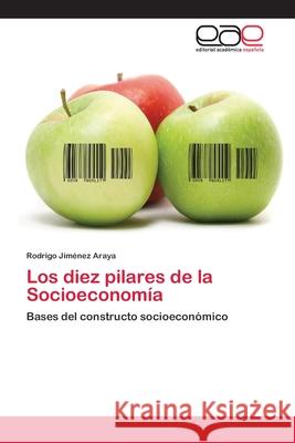 Los diez pilares de la Socioeconomía Jiménez Araya, Rodrigo 9786202100007 Editorial Académica Española - książka