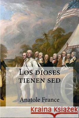 Los dioses tienen sed Edibooks 9781532879142 Createspace Independent Publishing Platform - książka