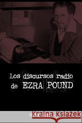 Los discursos radiof?nicos de Ezra Pound Ezra Pound 9781915278609 Omnia Veritas Ltd - książka