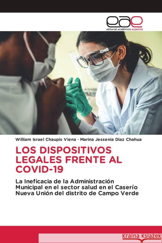 LOS DISPOSITIVOS LEGALES FRENTE AL COVID-19 Chaupis Viena, William Israel, Diaz Chahua, Marina Jessenia 9786202132275 Editorial Académica Española - książka