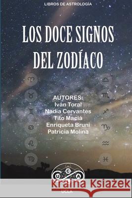 Los Doce Signos Del Zodíaco Enriqueta Bruni, Nadia Cervantes, Tito Maciá 9781008954120 Lulu.com - książka