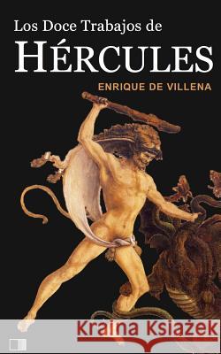 Los doce trabajos de Hércules De Villena, Enrique 9781539416678 Createspace Independent Publishing Platform - książka