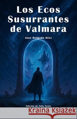 Los Ecos Susurrantes de Valmara Delgado Díez, José 9798268051445 Independently Published - książka