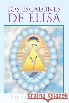 Los Escalones de Elisa Jose Manuel Vasquez 9781463350895 Palibrio - książka