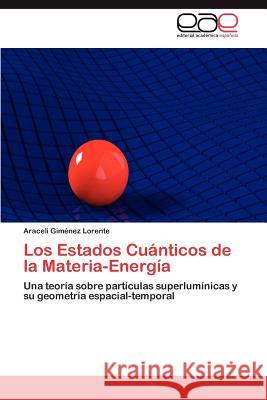 Los Estados Cuanticos de La Materia-Energia Araceli Gi 9783848460557 Editorial Acad Mica Espa Ola - książka