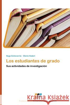 Los Estudiantes de Grado Echevarria Hugo 9783845460314 Publicaciones Universitarias Argentinas - książka