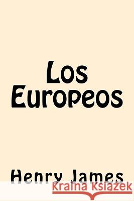 Los Europeos (Spanish Edition) Henry James 9781539810445 Createspace Independent Publishing Platform - książka