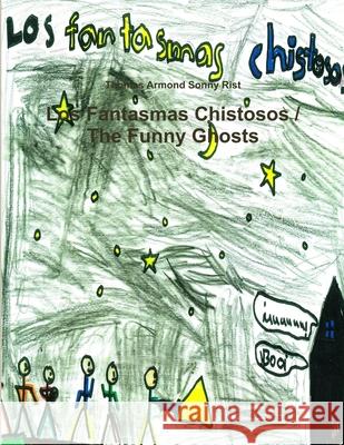 Los Fantasmas Chistosos / The Funny Ghosts Thomas Armond Sonny Rist 9781300997801 Lulu.com - książka