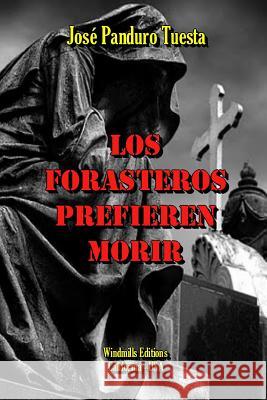 Los Forasteros Prefieren Morir Jose Panduro Tuesta 9781304931078 Lulu.com - książka