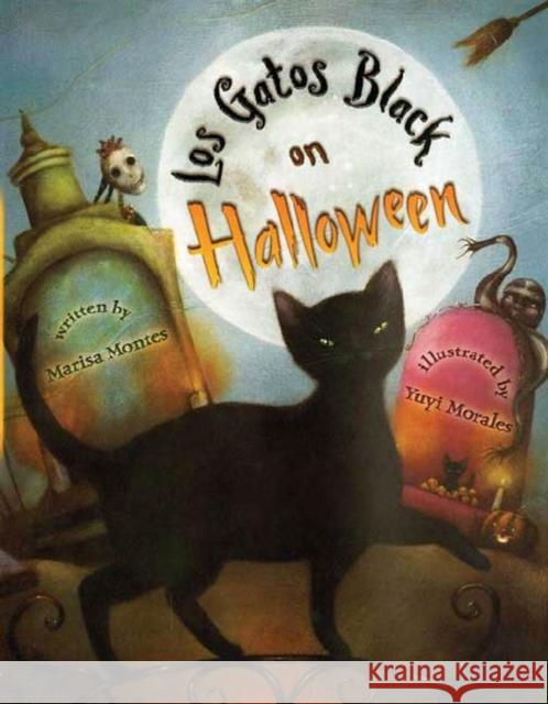 Los Gatos Black on Halloween Marisa Montes Yuyi Morales 9781250079459 Square Fish - książka