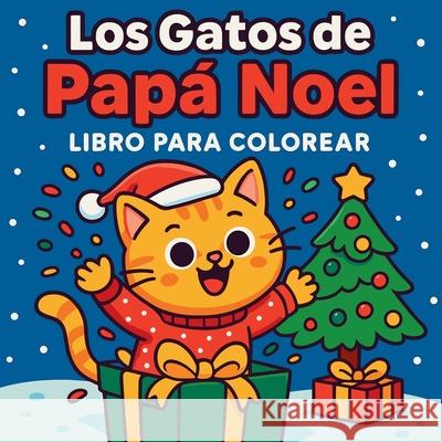 Los Gatos de Pap? Noel - Libro para Colorear Chris Martin 9785672387666 Chris Martin - książka