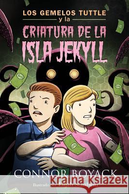 Los Gemelos Tuttle y la Criatura de la Isla Jekyll Boyack, Connor 9781943521159 Libertas Institute - książka