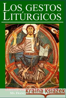 Los Gestos Litúrgicos Espinar Comas, Mn Francesc M. 9798493345760 Independently published - książka