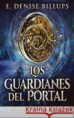 Los Guardianes del Portal E Denise Billups Enrique Laurentin  9784824176523 Next Chapter - książka