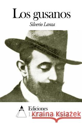 Los gusanos Lanza, Silverio 9781502743145 Createspace - książka