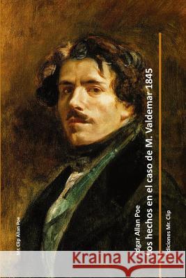 Los hechos en el caso de M. Valdemar 1845 Poe, Edgar Allan 9781511711746 Createspace - książka