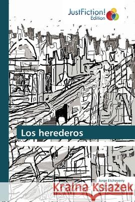 Los herederos Etcheverry, Jorge 9786137386811 JustFiction Edition - książka