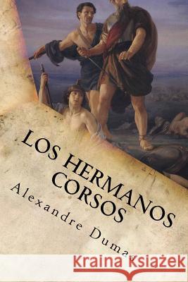 Los Hermanos Corsos Alexandre Dumas 9781539184898 Createspace Independent Publishing Platform - książka