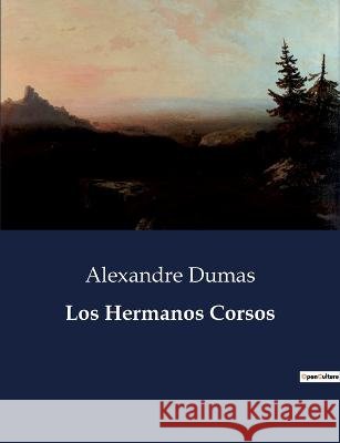 Los Hermanos Corsos Alexandre Dumas   9791041811472 Culturea - książka