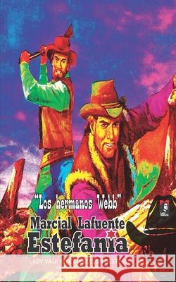 Los hermanos Webb (Coleccion Oeste) Lady Valkyrie Marcial Lafuente Estefania  9781619515802 Lady Valkyrie LLC - książka