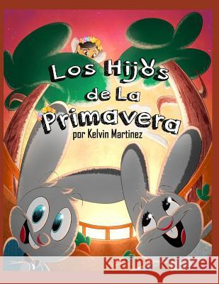 Los Hijos de La Primavera Martinez, Kelvin Alexander 9781731231727 Independently Published - książka