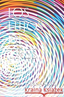 Los hijos de tres Hernandez, Angel 9798504489834 Independently Published - książka