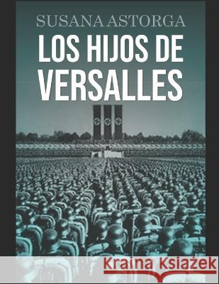 Los Hijos de Versalles Susana Astorga 9798827738275 Independently Published - książka