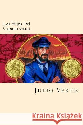 Los Hijos Del Capitan Grant (Spanish Edition) Verne, Julio 9781540379320 Createspace Independent Publishing Platform - książka