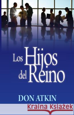 Los Hijos Del Reino Margi Spencer Don Atkin 9781505319606 Createspace Independent Publishing Platform - książka