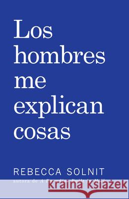 Los Hombres Me Explican Cosas Rebecca Solnit 9781608467211 Haymarket Books - książka