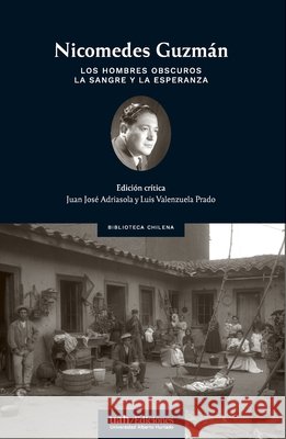 Los hombres obscuros y La sangre y la esperanza Nicomedes Guzm?n 9789563574319 Ediciones Universidad Alberto Hurtado - książka