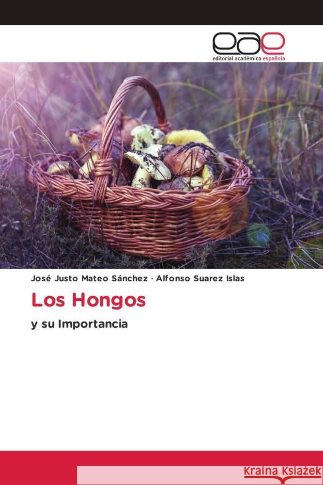 Los Hongos Mateo Sánchez, José Justo, Suarez Islas, Alfonso 9786202103121 Editorial Académica Española - książka