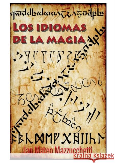 Los Idiomas de la Magia Ian Mazzucchett 9788468663173 Bubok Publishing S.L. - książka
