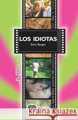 Los idiotas. (Dogme #2. Idioterne), Lars von Trier (1998) Enric Antoni Burgo 9788418047466 Nau Llibres - książka