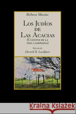 Los judios de Las Acacias Rebeca Mactas Darrell B. Lockhart 9781949938012 Stockcero - książka
