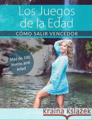 Los Juegos de la Edad: Cómo salir vencedor Lynn Hardy 9798354361618 Independently Published - książka