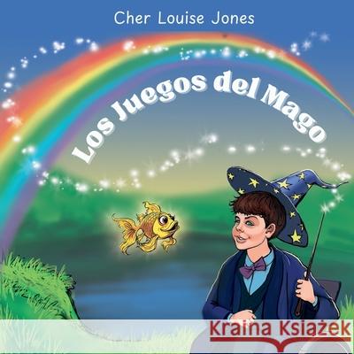 Los Juegos del Mago Cher Louise Jones Csongor Veres 9781913619305 Feisty Kids (an Imprint of Feisty Scholar Pub - książka