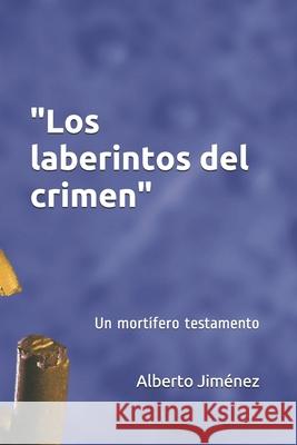 Los laberintos del crimen: Un mortífero testamento Jiménez, Alberto 9789801284659 Editorial La Verdad Informativa, Venezuela - książka
