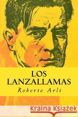 Los Lanzallamas Roberto Arlt 9781539047810 Createspace Independent Publishing Platform - książka