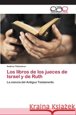 Los libros de los jueces de Israel y de Ruth Andrew Tikhomirov 9786200396112 Editorial Academica Espanola - książka