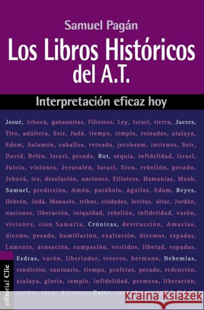 Los Libros Históricos del Antiguo Testamento: Interpretación Eficaz Hoy Pagán, Samuel 9788494462634 Vida Publishers - książka
