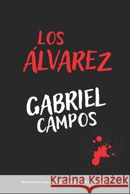 Los Álvarez Campos, Gabriel 9798848704570 Independently Published - książka