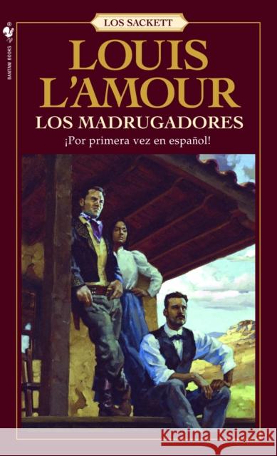 Los Madrugadores: Una Novela L'Amour, Louis 9780553588828 Bantam Books - książka