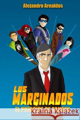 Los Marginados: El príncipe de Taured Gonzalez, Ivan 9781542494892 Createspace Independent Publishing Platform - książka