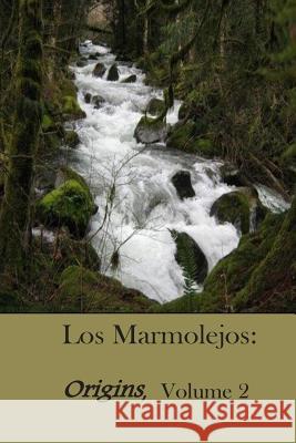 Los Marmolejos: Origins, Volume 2 MS Alma P. Rodriguez 9781502314635 Createspace - książka