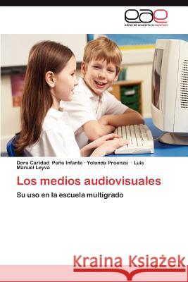 Los Medios Audiovisuales Dora Caridad P Yolanda Proenza Luis Manuel Leyva 9783659021138 Editorial Acad Mica Espa Ola - książka